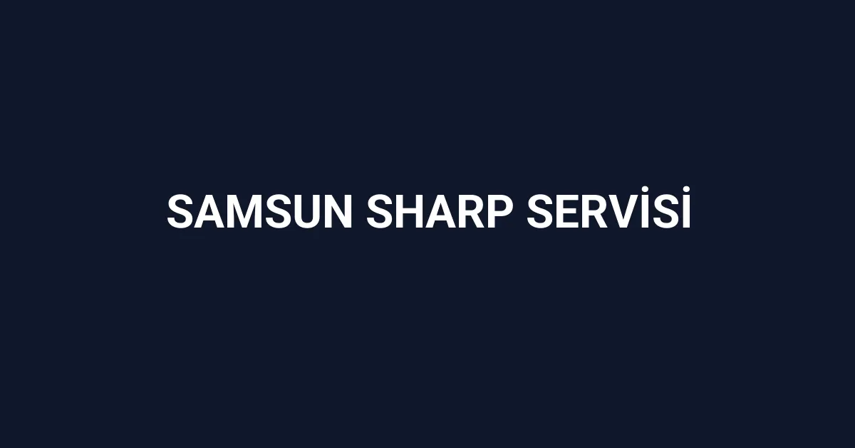 Samsun Sharp Servisi